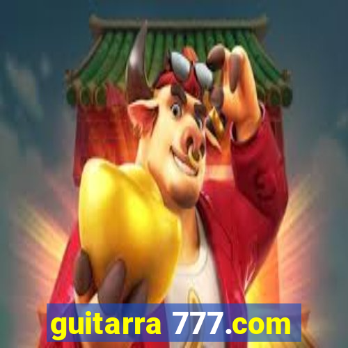 guitarra 777.com